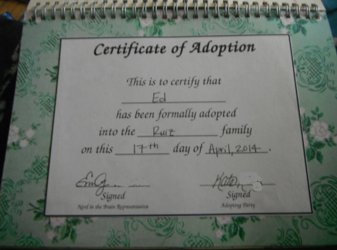 Last, but certainly not least, is Ed's Certificate of Adoption. He arrived in the mail so it's totally warranted.  